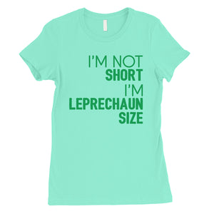 Not Short Leprechaun Size Womens Funny St. Patrick's Day T-Shirt