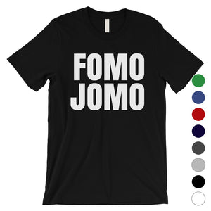 365 Printing Fomo Jomo Mens Funny Brave Saying Adventurous Celebration T-Shirt