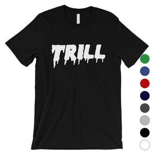 365 Printing Trill Mens Entertainful Hard Working Quote Influential T-Shirt