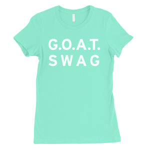 365 Printing GOAT Swag Womens Funny Intelligent Saying Respectful T-Shirt