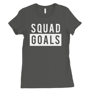 365 Printing Squad Goals Womens Fierce Strong Responsibility T-Shirt For Friends