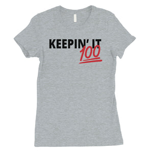 365 Printing Keepin' It 100 Womens Goal-Oriented Genuine Confident T-Shirt