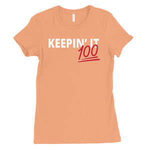 365 Printing Keepin' It 100 Womens Goal-Oriented Genuine Confident T-Shirt