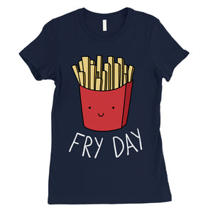 365 Printing Fry Day Womens Humurous Funny Food Simplicity Joke T-Shirt