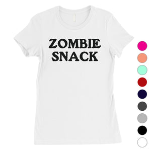 Zombie Snack Womens Basic Quote Funny Cool T-Shirt Birthday Gift