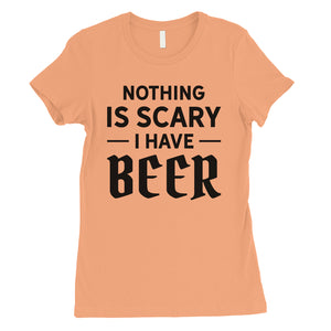 Nothing Scary Beer Womens Chill Humurous Halloween T-Shirt Gag Gift