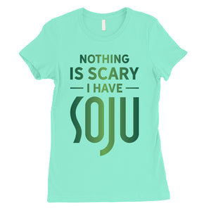 Nothing Scary Soju Womens Expressive Nice Halloween Costume T-Shirt