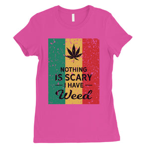 Nothing Scary Weed Womens Unafraid Good Halloween Costume T-Shirt