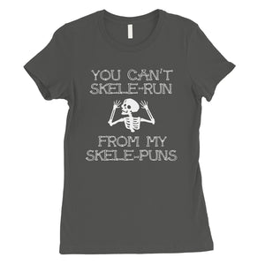 You Can't Skelerun From My Skelepuns Funny Halloween Womens T-Shirt