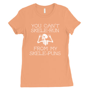 You Can't Skelerun From My Skelepuns Funny Halloween Womens T-Shirt