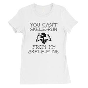 You Can't Skelerun From My Skelepuns Funny Halloween Womens T-Shirt