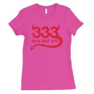 333 Only Half Evil Funny Halloween Costume Cute Womens T-Shirt