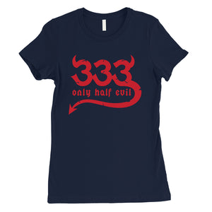 333 Only Half Evil Funny Halloween Costume Cute Womens T-Shirt