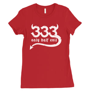 333 Only Half Evil Funny Halloween Costume Cute Womens T-Shirt