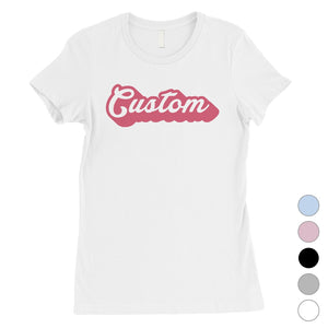 Pink Pop Up Text Gorgeous Womens Personalized T-Shirt For Friend