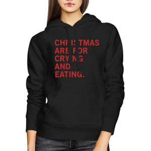 Christmas Are For Crying And Eating Hoodie Holiday Gifts Ideas - 365INLOVE