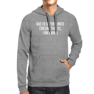 Due To Unfortunate I Am Awake Unisex Gray Hoodie Simple Typography - 365INLOVE