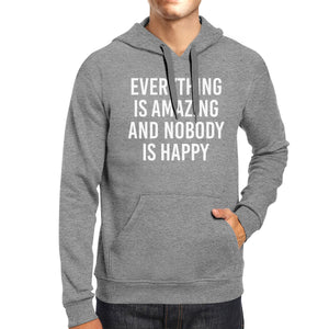 Everything Amazing Nobody Happy Simple Quote Unisex Gray Hoodie - 365INLOVE