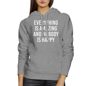 Everything Amazing Nobody Happy Simple Quote Unisex Gray Hoodie - 365INLOVE