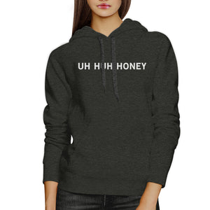 Uh Huh Honey Unisex Grey Hoodie Graphic Gift For Anniversary - 365INLOVE