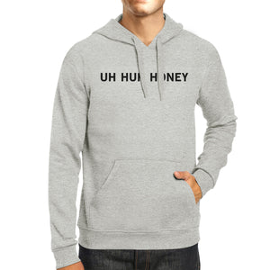 Uh Huh Honey Unisex Grey Hoodie Funny Graphic Gift For Anniversary - 365INLOVE