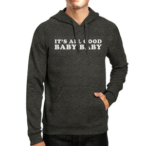 Its All Good Baby Unisex Hoodie Pullover Funny Typography - 365INLOVE