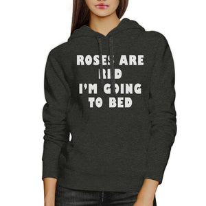 Roses Red Im Going Unisex Grey Hoodie Cute Design For Sleep Lover - 365INLOVE