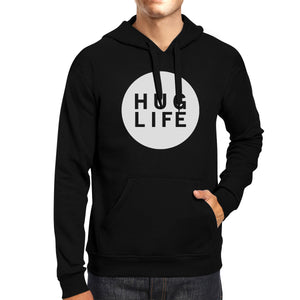 Hug Life Unisex Black Hoodie Simple Design Life Quote Gift Ideas - 365INLOVE