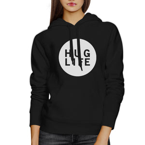 Hug Life Unisex Black Hoodie Simple Design Life Quote Gift Ideas - 365INLOVE