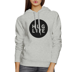 Hug Life Unisex Grey Hoodie Simple Design Life Quote Gift Ideas - 365INLOVE