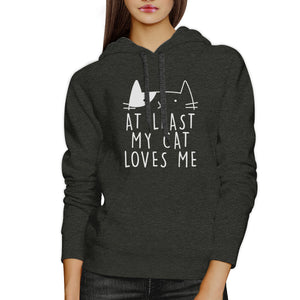 At Least My Cat Loves Me Unisex Grey Hoodie Cute Cat Graphic - 365INLOVE