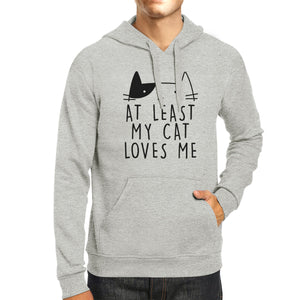 At Least My Cat Loves Me Unisex Gray Hoodie Cute Cat Graphic - 365INLOVE