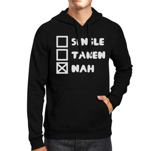 Single Taken Nah Unisex Black Hoodie Funny Quote Witty Gift Idea - 365INLOVE