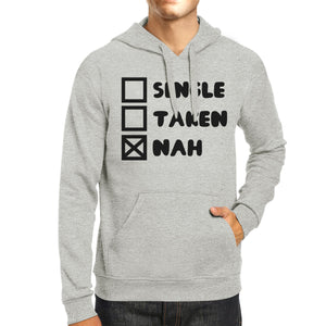 Single Taken Nah Unisex Dark Gray Hoodie Funny Quote Cute Gift Idea - 365INLOVE