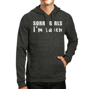 Sorry Girls Im Taken Unisex Gray Hoodie Newlywed Gift Idea - 365INLOVE