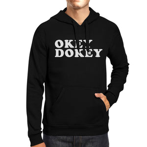 Okey Dokey Unisex Black Hoodie Pullover Funny Saying Graphic Hoodie - 365INLOVE