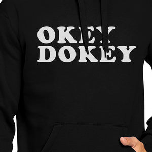 Okey Dokey Unisex Black Hoodie Pullover Funny Saying Graphic Hoodie - 365INLOVE