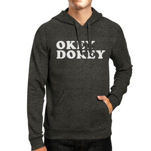 Okey Dokey Unisex Dark Grey Hoodie Humorous Typography Gift For Him - 365INLOVE