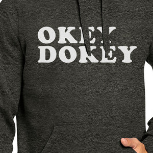 Okey Dokey Unisex Dark Grey Hoodie Humorous Typography Gift For Him - 365INLOVE