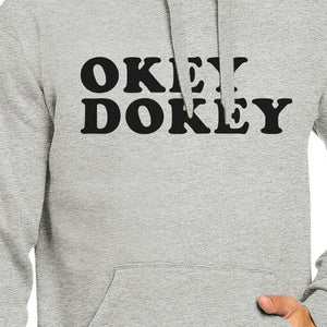 Okey Dokey Unisex Grey Hoodie Pullover Funny Saying Graphic Hoodie - 365INLOVE