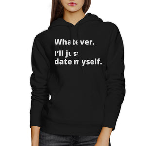 Date Myself Unisex Black Pullover Hoodie Humorous Graphic Gift Idea - 365INLOVE