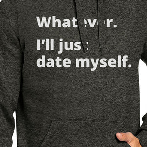 Date Myself Unisex Dark Grey Hoodie Letter Printed Funny Design - 365INLOVE