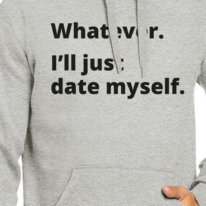 Date Myself Unisex Grey Pullover Hoodie Humorous Graphic Gift Ideas - 365INLOVE