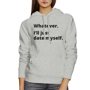 Date Myself Unisex Grey Pullover Hoodie Humorous Graphic Gift Ideas - 365INLOVE