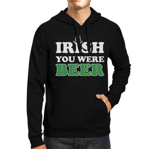 Irish You Were Beer Black Unisex Hoodie Beer Lover Irish Friends - 365INLOVE