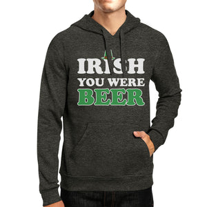 Irish You Were Beer Dark Grey Witty Quote Hoodie For St Patricks - 365INLOVE