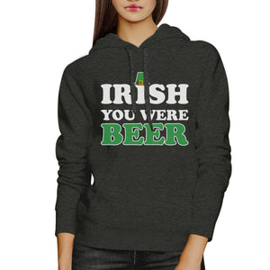 Irish You Were Beer Dark Grey Witty Quote Hoodie For St Patricks - 365INLOVE