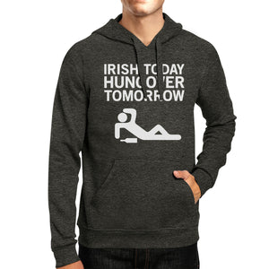 Irish Today Hungover Tomorrow Dark Grey Hoodie Witty Irish Quote - 365INLOVE