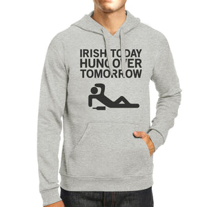 Irish Today Hungover Tomorrow Gray Unisex Hoodie Humorous Graphic - 365INLOVE