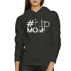 Hip Mom Charcoal Gray Unisex Graphic Hoodie Unique Gifts For Moms - 365INLOVE